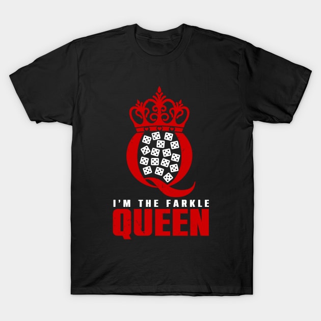 I'm The Farkle Queen Funny Farkle Game Lover T-Shirt by DjekaAtelier